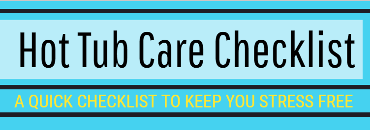 Free Hot tub Care checklist